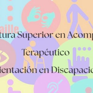 Tecnicatura Superior en Acompañante Terapéutico (Orientación en Discapacidad)