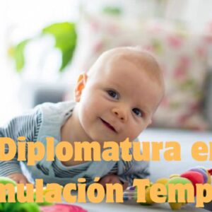DIPLOMATURA EN ESTIMULACIÓN TEMPRANA