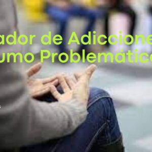 OPERADOR EN ADICCIONES Y CONSUMO PROBLEMATICO